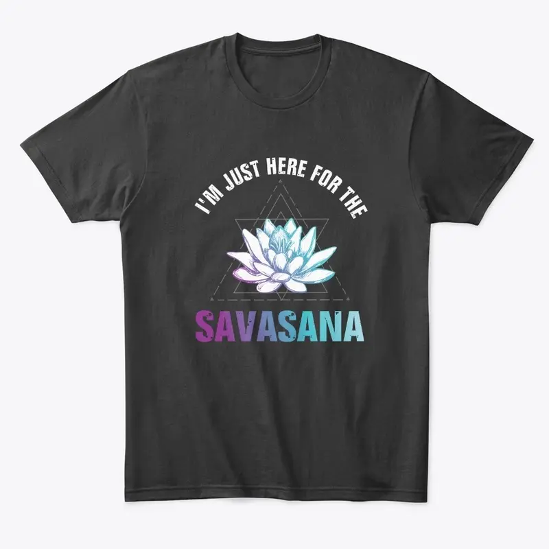 Just Here For Savasana Collection 