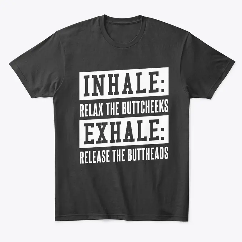 Inhale: Relax the Buttcheeks Collection 