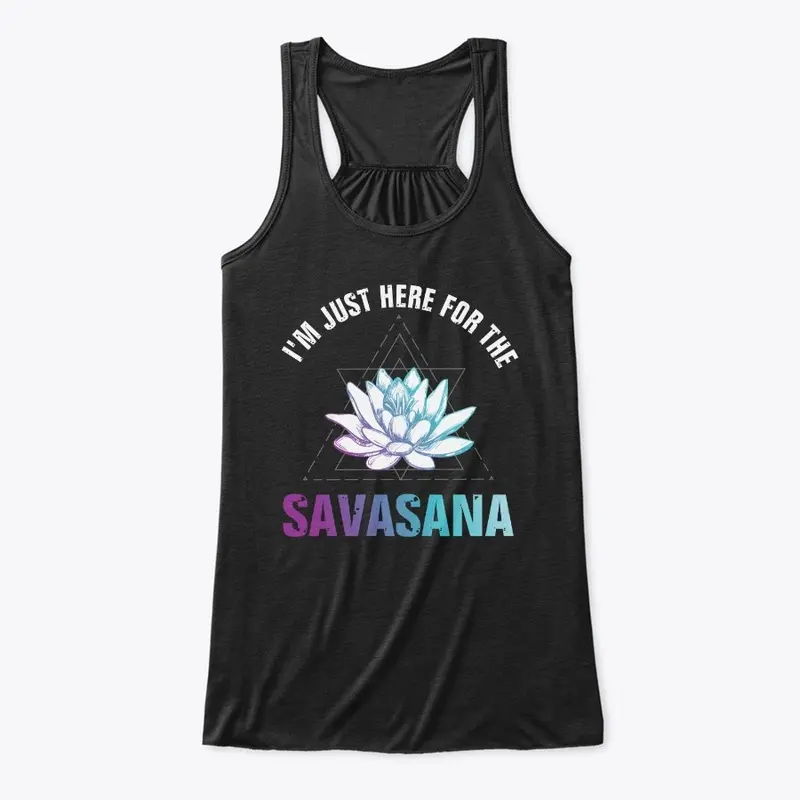 Just Here For Savasana Collection 