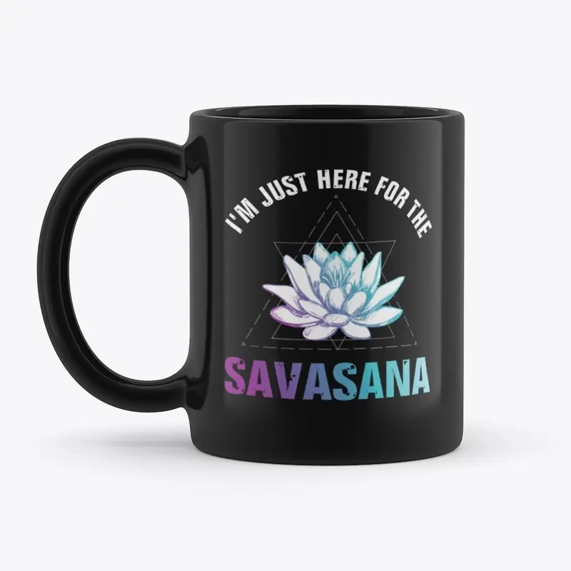 Just Here For Savasana Collection 