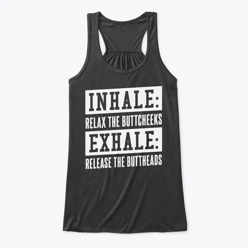 Inhale: Relax the Buttcheeks Collection 