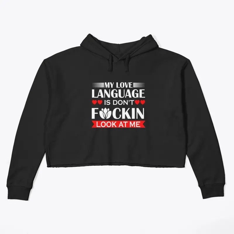 Love Language: Don't F'n Look at Me